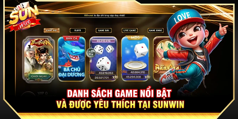 Danh sách game nổi bật và được yêu thích tại Sunwin