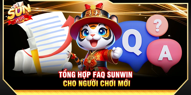 Tổng hợp FAQ Sunwin cho người chơi mới